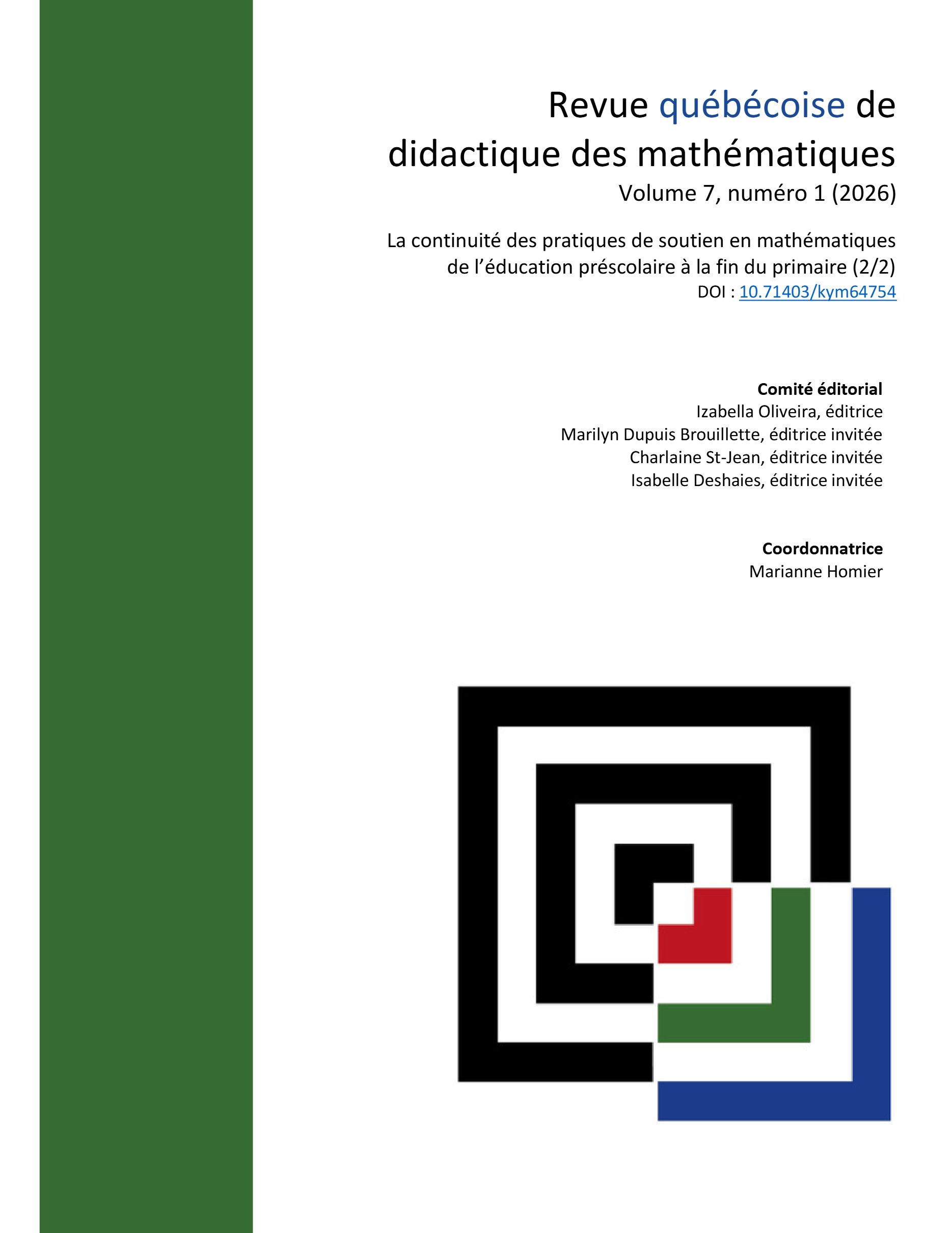 					Afficher Vol. 7 No. 1 (2026): Numéro thématique – La continuité des pratiques de soutien en mathématiques de l’éducation préscolaire à la fin du primaire (2/2)
				